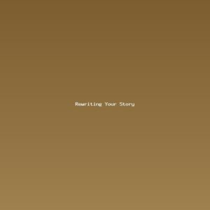 Rewriting Your Story: A Narrative Approach to Healing and Growth