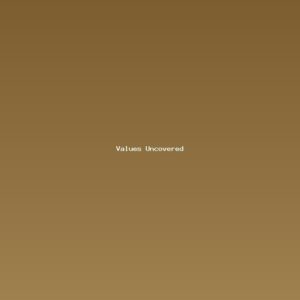 Values Uncovered: Discovering What Matters When Everything Else Falls Away
