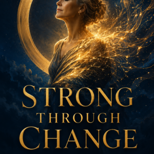 Strong Through Change book cover — From Confusion to Foundation, How to Feel Like Yourself Again During Perimenopause, by Lydia E. Peterson