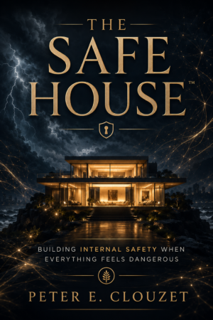 The Safe House: Building Internal Safety When Everything Feels Dangerous cover